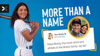 Maya Brady Is MORE THAN Just Tom Brady's Niece | More Than A Name