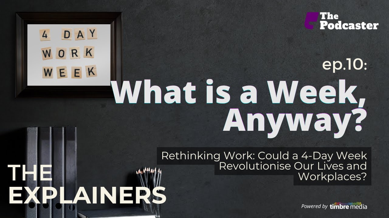The Explainers - Ep 10: What is a Week, Anyway? - YouTube