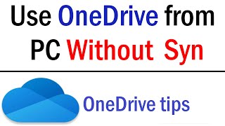 how to access onedrive from pc without syncing | how to use onedrive from pc without local copy