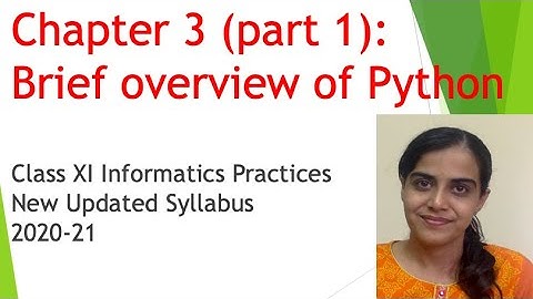 Chapter3 (part1) Class XI INFORMATICS PRACTICES IP new 2020