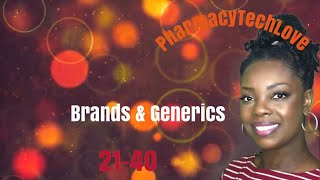 Pharmacy Technician | Brands and Generics | 21-40