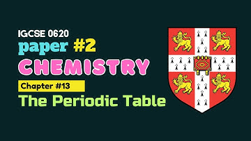 IGCSE Chemistry Paper 2 | Chapter 13 The Periodic Table Past Paper Questions (2016–2024)