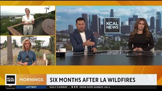 KCAL News Mornings marks six months since the Palisades and Eaton Fires