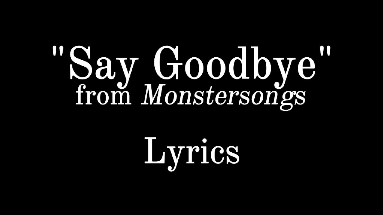 "Say Goodbye" from Monstersongs (Lyric Video)