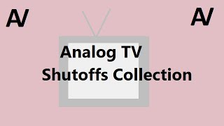 Analog TV Shutoffs Collection