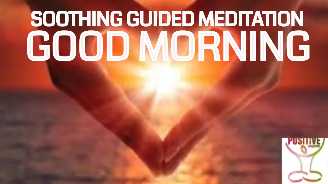 Start Your Day with POWERFUL Morning Meditation That Will Change Your ...