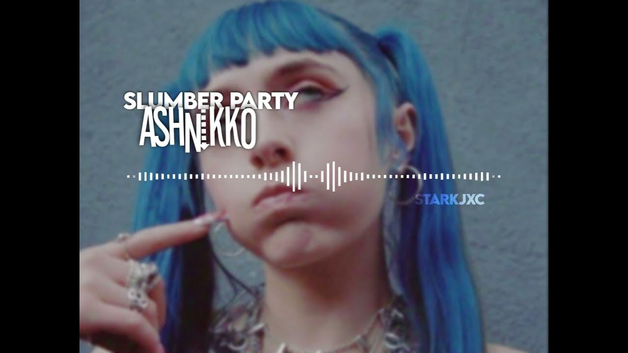 Slumber party ashnikko мужская версия. Ashnikko slumber party перевод. Princess nokia ashnikko. Ashnikko slumber party перевод. Ashnikko slumber party перевод.