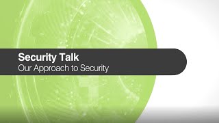 Security Talk: Our Approach to Security