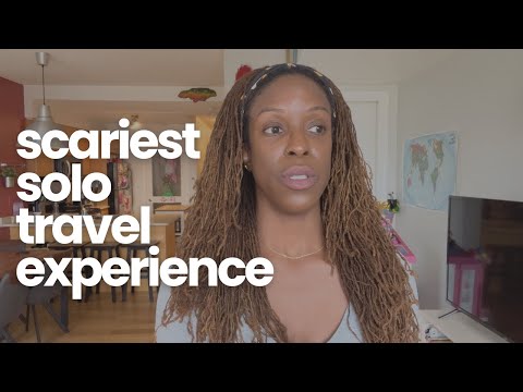 My Scariest Experience As A Solo Female Traveller