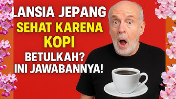 Lansia Jepang Sehat Karena Kopi, Betulkah? Ini Jawabannya!