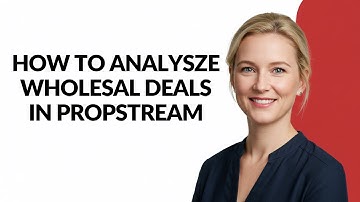 How to Analysze Wholesal Deals In Propstream - Julia