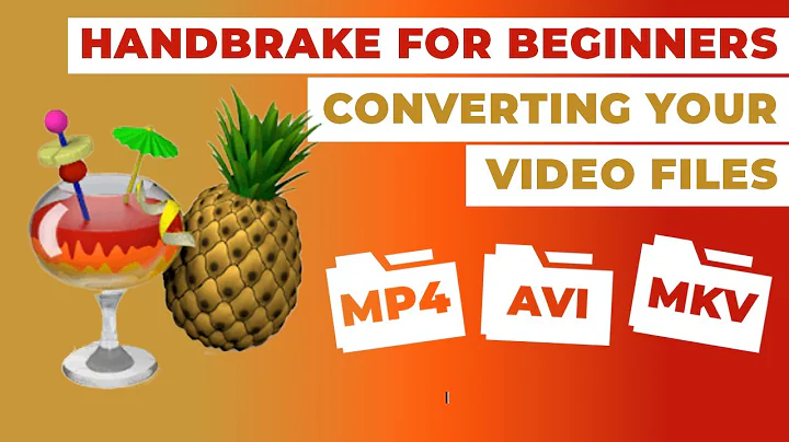 Handbrake for Beginners: Converting Your Video Files