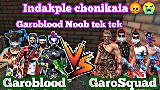 Aiaoo indakple chonika 😡😡|| Garoblood vs Garo Squad ||  Custom challenge Garena Free Fire 🔥🔥
