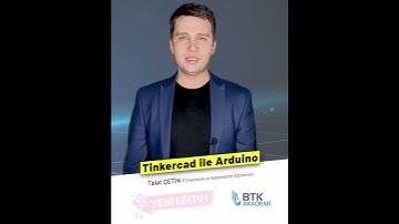 "Tinkercad ile Arduino Eğitimi" BTK Akademi
