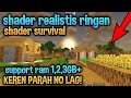 SHADER REALISTIC KEREN DAN RINGAN NO LAG |  Cocok Untuk Survival Support Ram 1/3+ GB