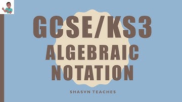 GCSE / KS3 Algebraic notation - step by step