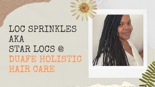 Loc Sprinkles aka Star Locs at Duafe Holistic Hair Care