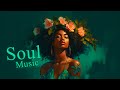 Rediscover Soul - Modern Soul's Best | Ultimate Compilation 2023