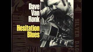 Video thumbnail of "Dave Van Ronk - Hesitation Blues (Lyrics)"