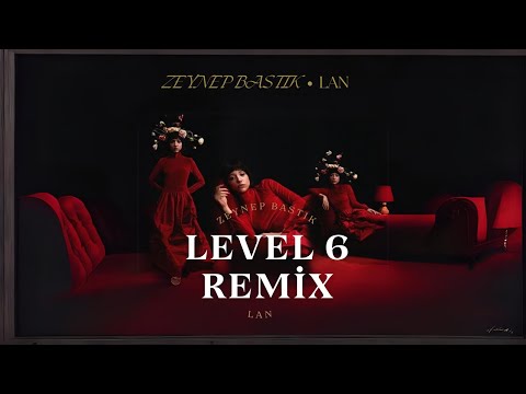 Zeynep Bastık - Lan ( Level6 Remix )