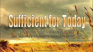 Video thumbnail of "Sufficient For Today - Maverick City Music (Lyric Video)"