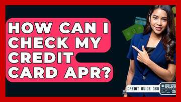 How Can I Check My Credit Card APR? - CreditGuide360.com