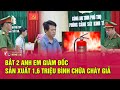 Bắt 2 anh em giám đốc sản xuất 1,6 triệu bình chữa cháy giả