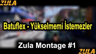Batuflex - Yükselmemi İstemezler ( Zula Montage #1 ) Resimi