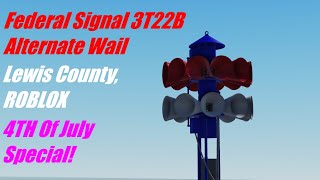 Federal Signal 3T22B Alternate Wail, Lewis County, ROBLOX (4TH Of July Special!)