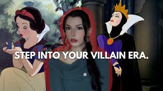 It's time to step into your villain era.