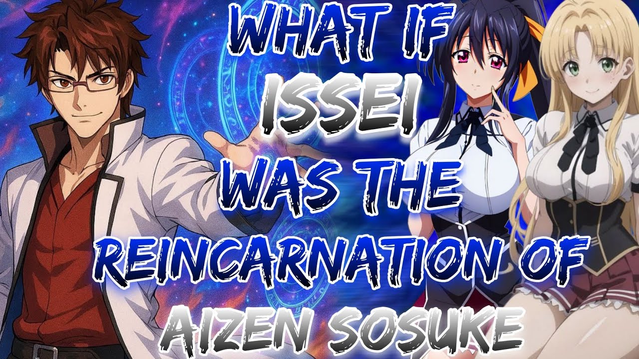 What If Issei Was The Reincarnation Of Aizen Sosuke