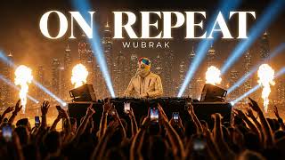 Wubrak – On Repeat