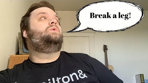 Why actors say "break a leg"