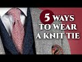 5 Ways To Wear A Knit Tie - Gentleman's Gazette