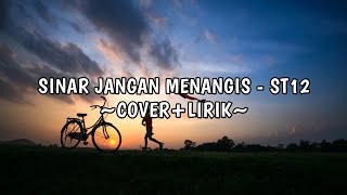 SINAR JANGAN MENANGIS - ST12 || COVER + LIRIK (Cover By Regina Echa) | [Official Music Video]