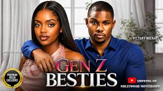 GEN Z BESTIES - (VICTORY MICHAEL, OMECHE OKO) Latest Nigerian Movies