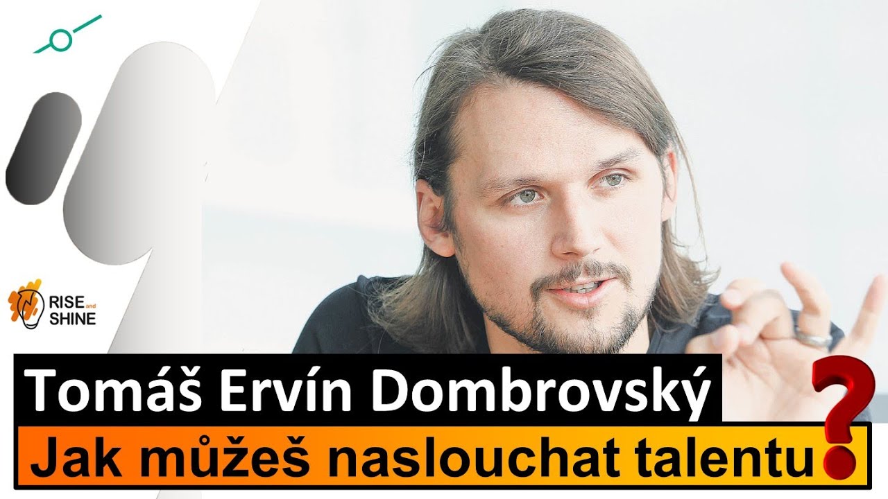 1  Tomáš Ervín Dombrovský - Jak můžeš naslouchat svému talentu?