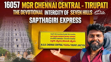 16057 MGR Chennai Central - Tirupati Sapthagiri Express Vlog | The Divine Intercity of Tirupati |