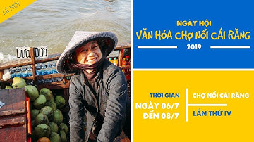 Ngày Hội Văn Hóa Chợ Nổi Cái Răng 2019 Có Gì Vui