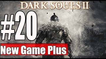 New Game Plus Dark Souls 2 Walkthrough Part 20 No Commentary Gameplay Lets Play