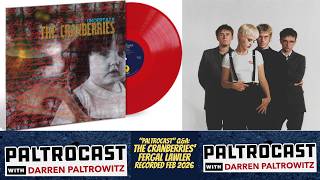 Fergal Lawler on The Cranberries’ Uncertain Reissue &amp; Early Era | Paltrocast