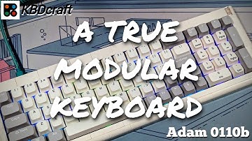 KBDcraft Adam 0110b Latest revision of this truly modular "Lego" keyboard | Build and Sound Test