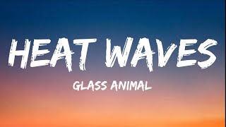 Glass Animals - Heat Waves (Lyrics)