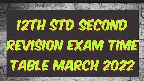 12th std Second Revision Exam Time Table March 2022