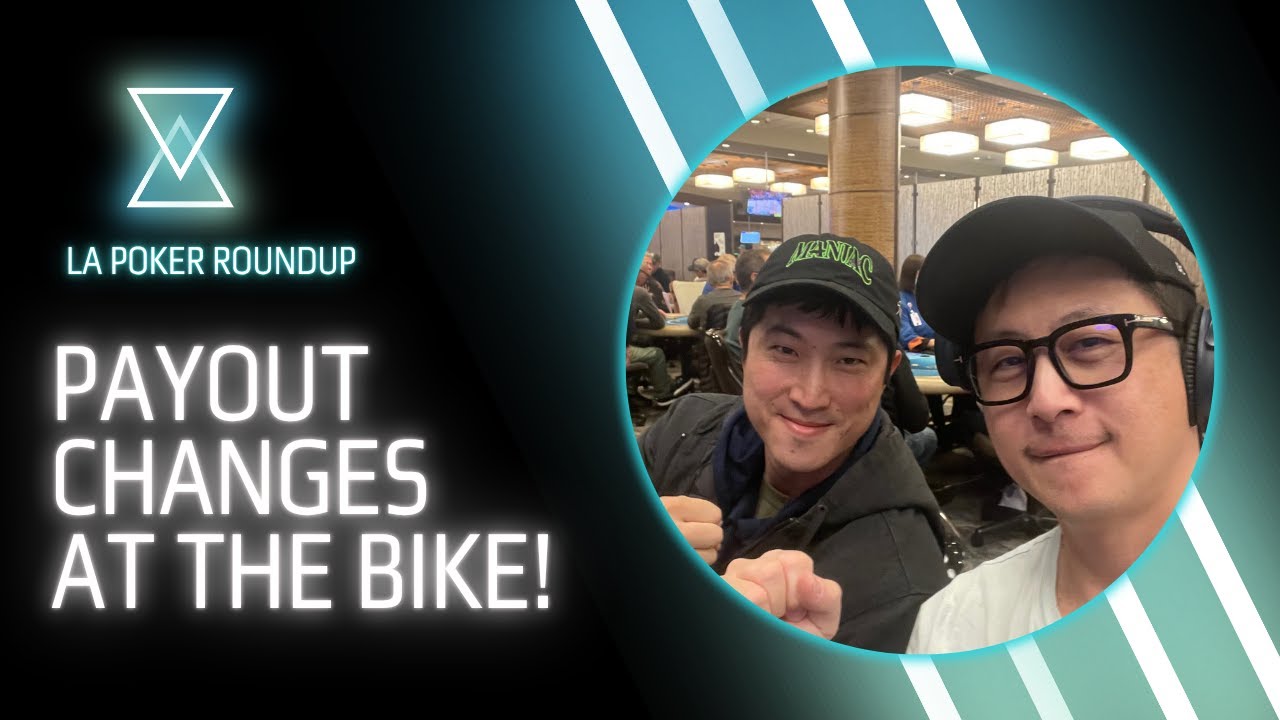 Payout changes at Bicycle Casino!  The LA Poker Roundup Ep 92!
