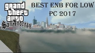 [GTA:SA] Best ENB For Low PC 2017