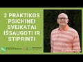 Dvi praktikos psichikos sveikatai išsaugoti ir stiprinti Pasaulinės psichikos sveikatos dienos proga