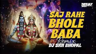 Saj Rahe Bhole Baba | Dj Mix Song | Mahakal Dhol | Vibration Mix | Dj Srh Bhopal |
