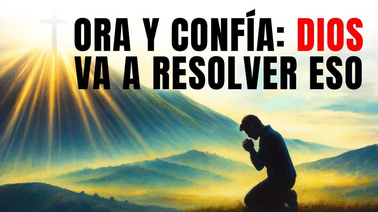 DEJA DE PREOCUPARTE: ENTREGA A DIOS Y ÉL LO RESOLVERÁ - YouTube