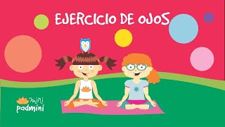 👀 EJERCICIO DE OJOS | MiniPadmini (Yoga para niños y niñas)